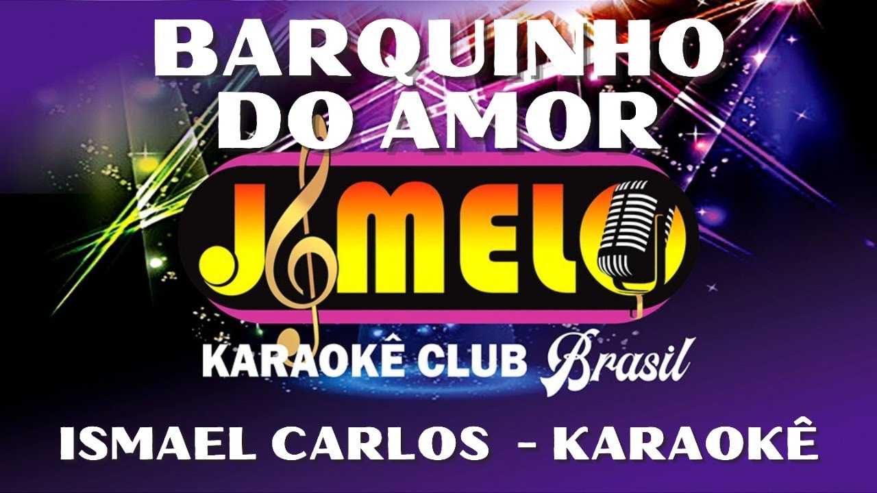 BARQUINHO DO AMOR = ISMAEL CARLOS = KARAOKE