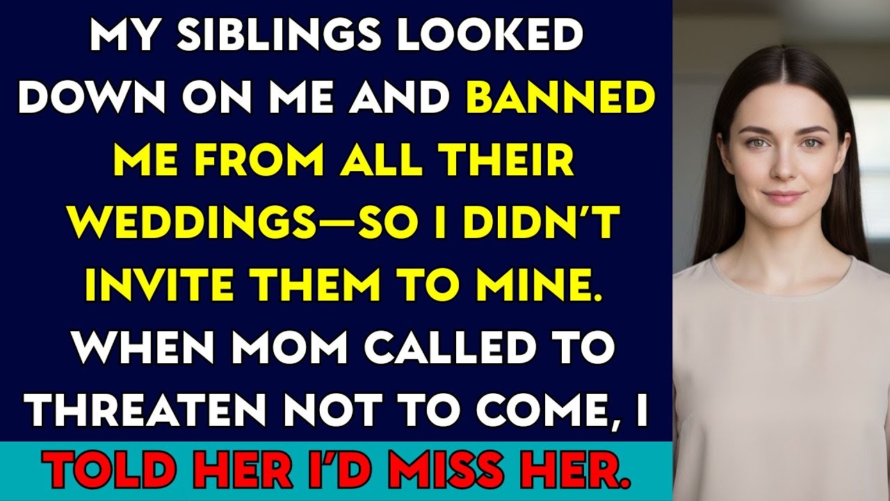 My Siblings Looked Down On Me And Banned Me From All Their Weddings—Now I’m The One Saying No...