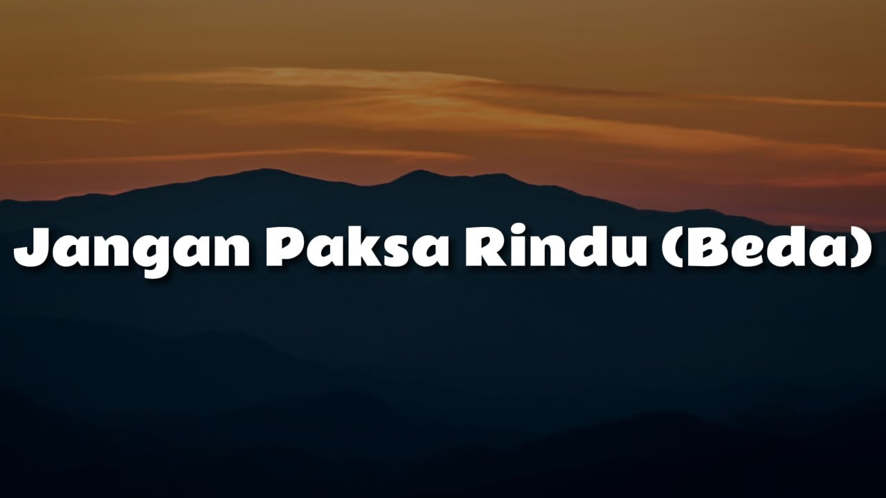 Jangan Paksa Rindu (Beda) (Lirik) -  Ifan Seventeen | Element | Widi Nugroho | Yoan | Ari Lasso