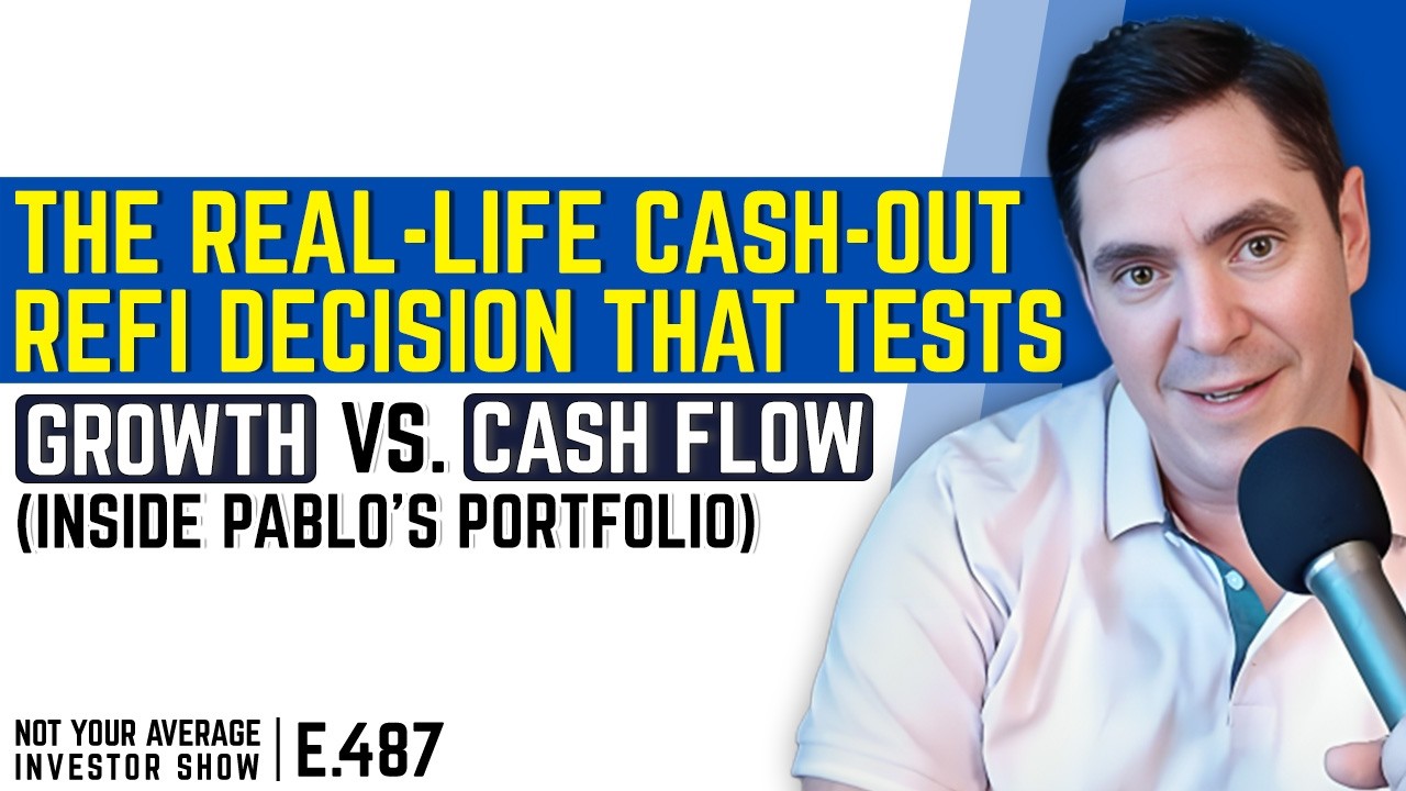 The Real-Life Cash-Out Refi Decision That Tests Growth vs. Cash Flow (Inside Pablo’s Portfolio)