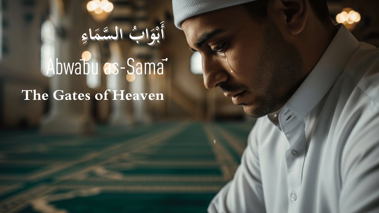 Abwābu as-Samā’ -- The Gates of Heaven | A Ramadan Song about Answered Prayers