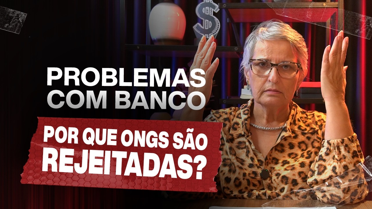 Conta bancária para ONG: por que bancos recusam ou travam?