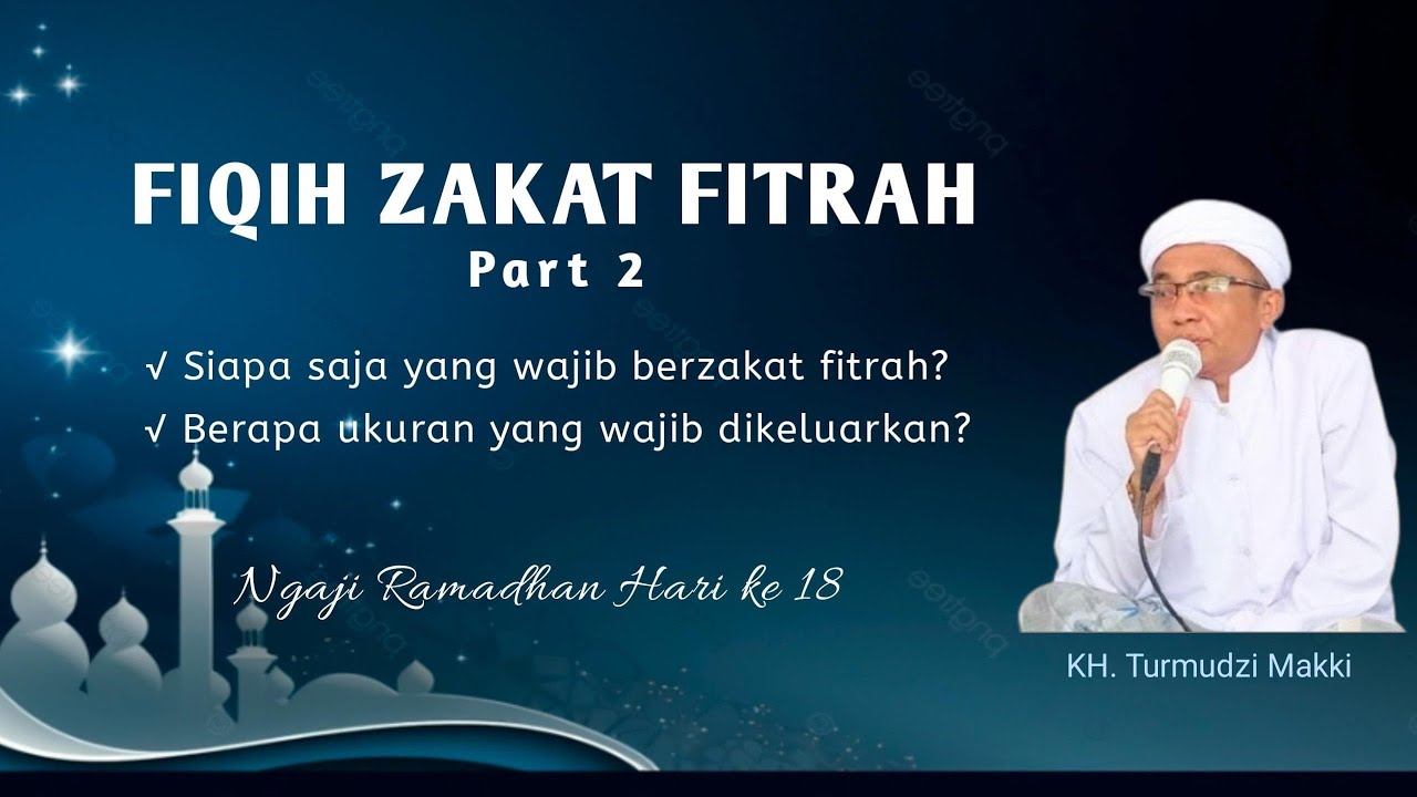 SIAPA YANG WAJIB BERZAKAT FITRAH & BERAPA UKURAN YANG WAJIB DIKELUARKAN? | NGAJI RAMADHAN HARI KE 18
