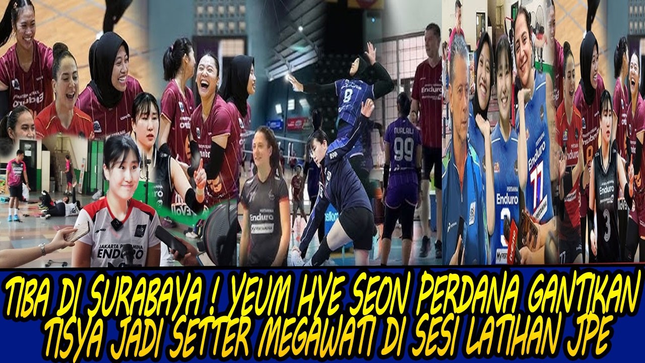 TIBA DI SURABAYA ! YEUM HYE SEON PERDANA GANTIKAN TISYA JADI SETTER MEGAWATI DI SESI LATIHAN JPE