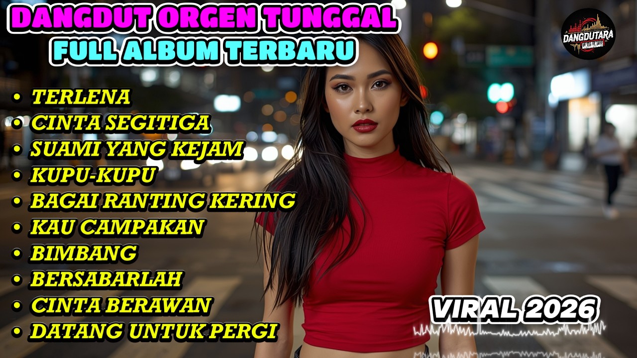 Dangdut Orgen Tunggal Viral 2026 | Terlena, Cinta Segitiga, Full Album