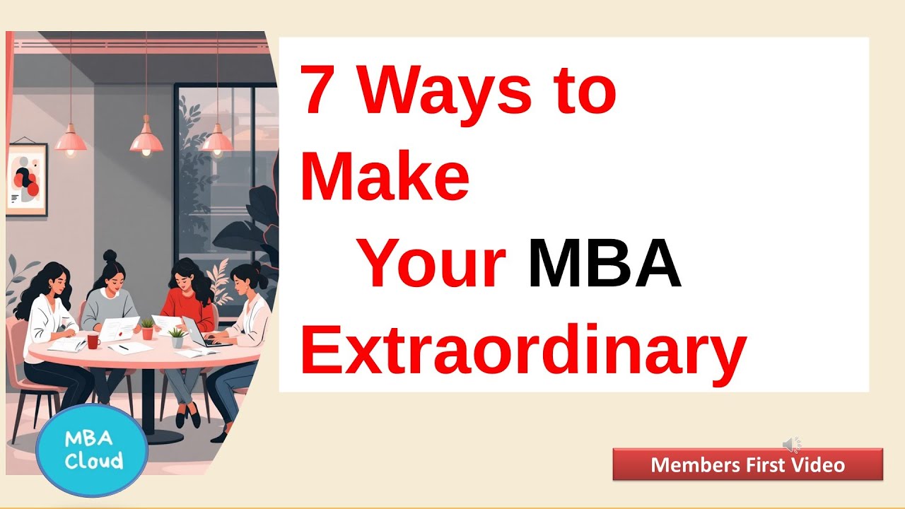 7 Ways to Make Your MBA Extraordinary