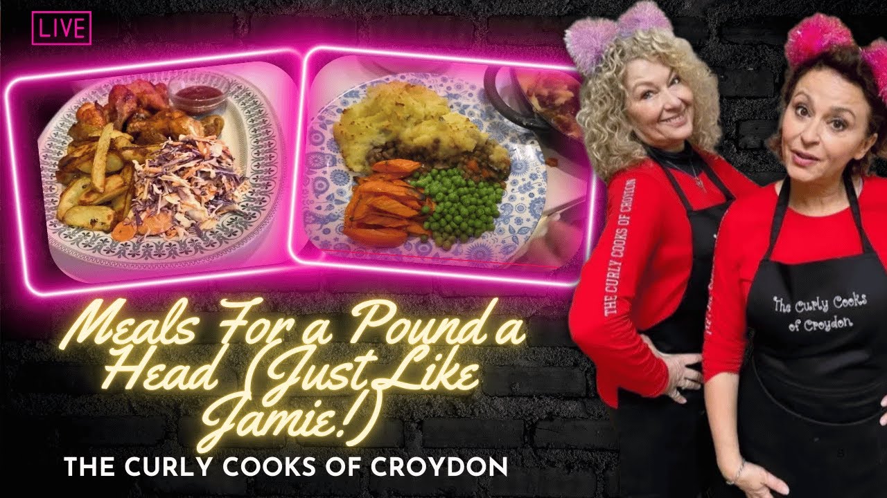 Curly Cooks of Croydon - Meals For a POUND A HEAD (Just Like Jamie!) #6