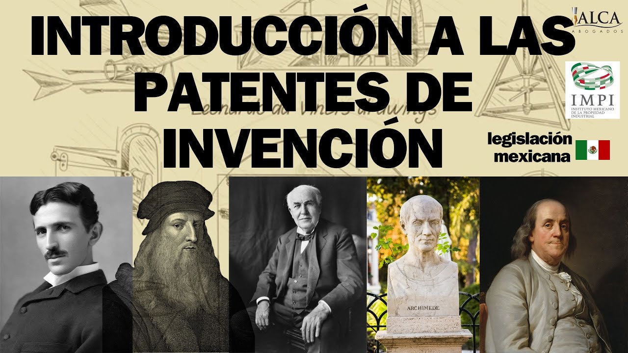 Introducción a las patentes de invención ®️ ¿Qué son? ¿los inventos son patentes? legislación mx