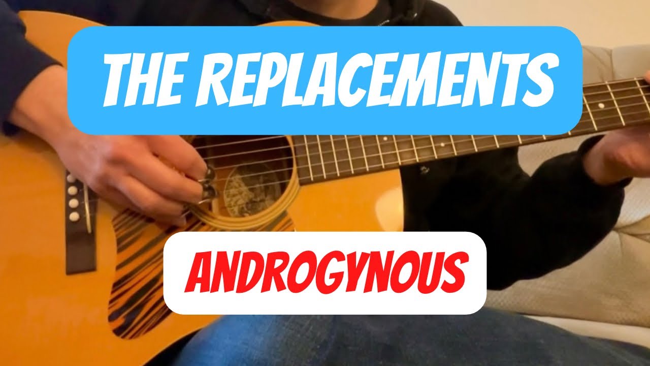 The Replacements - Androgynous - Fingerstyle Guitar Cover - TABS AVAILABLE
