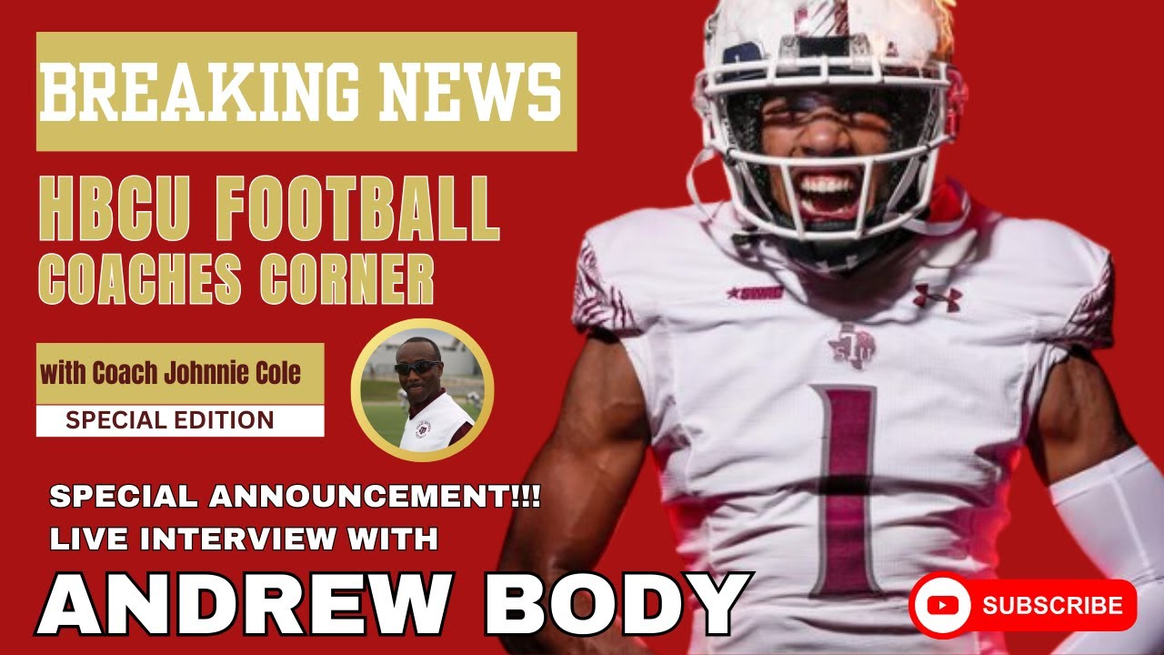 SPECIAL EDITION of HBCU COACHES CORNER Live Interview with Former TSU starting QB Andrew Body