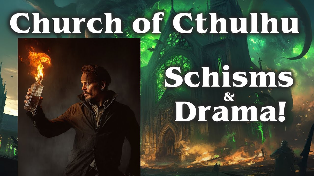 First United Church of Cthulhu ~ Schisms & Drama!  Heresies!  Rogue chapters!  Lost Branches!