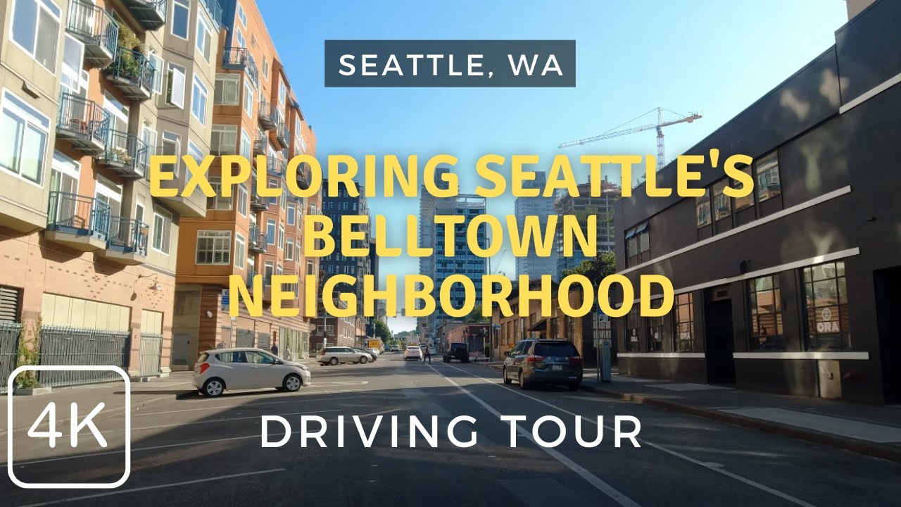 Exploring Belltown: A Scenic Driving Tour in Seattle, WA