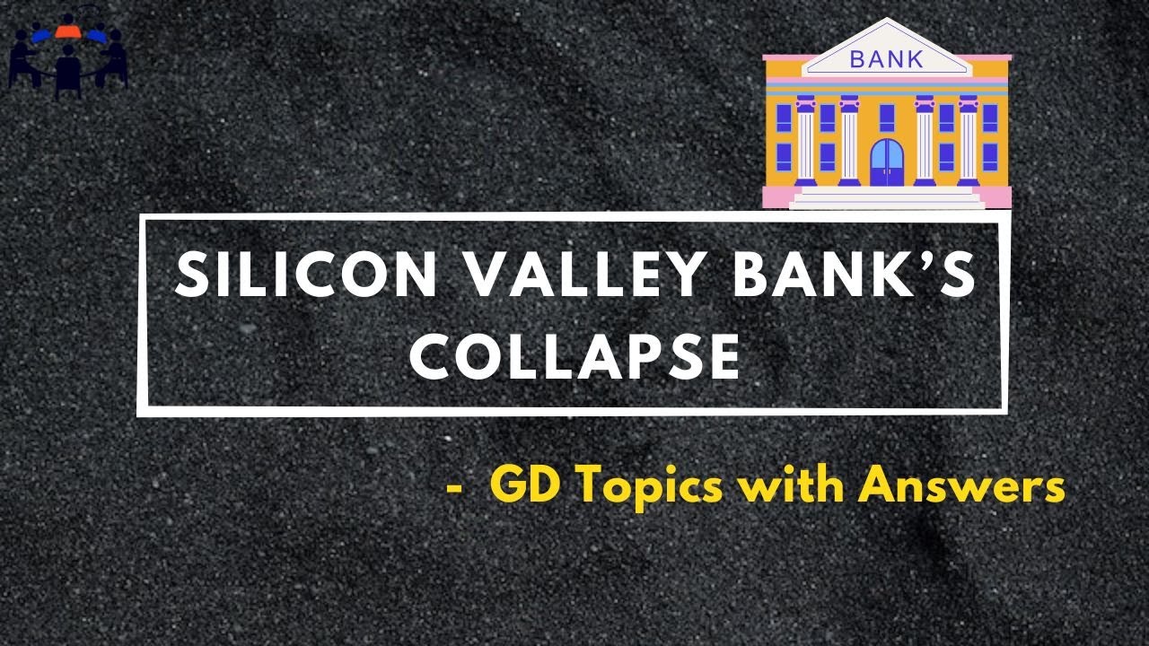Silicon Valley Bank&rsquo;s Collapse | Group Discussion Topics With Answers | GD Ideas