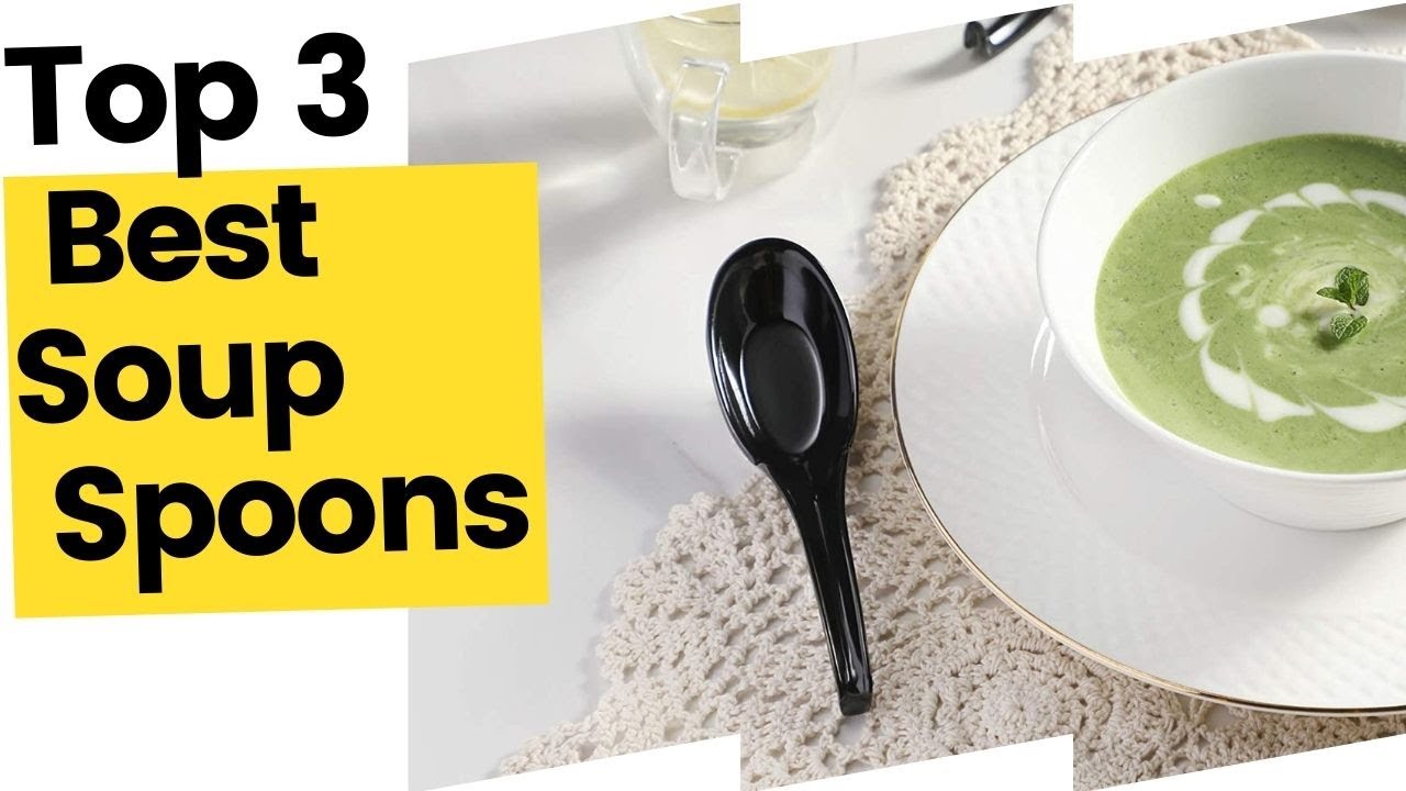 Best Soup Spoons for Your Kitchen in 2023
