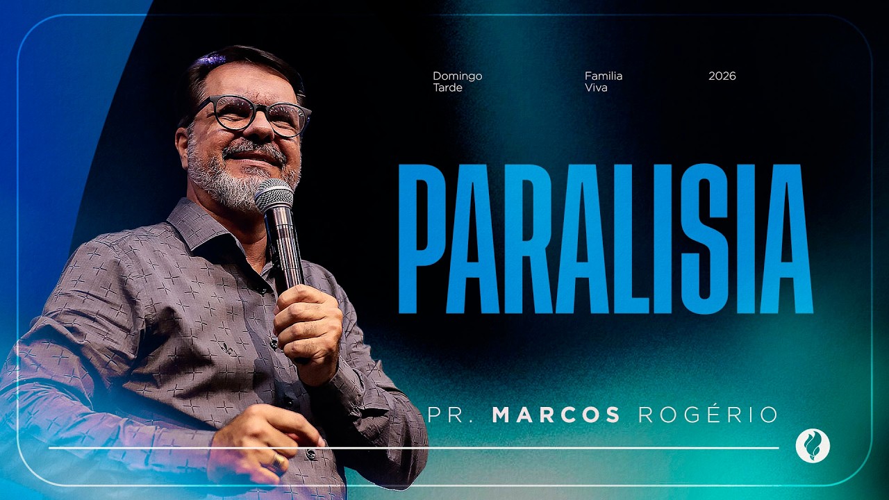 Paralisia - Pr Marcos Rogério | Culto de Celebração Tarde