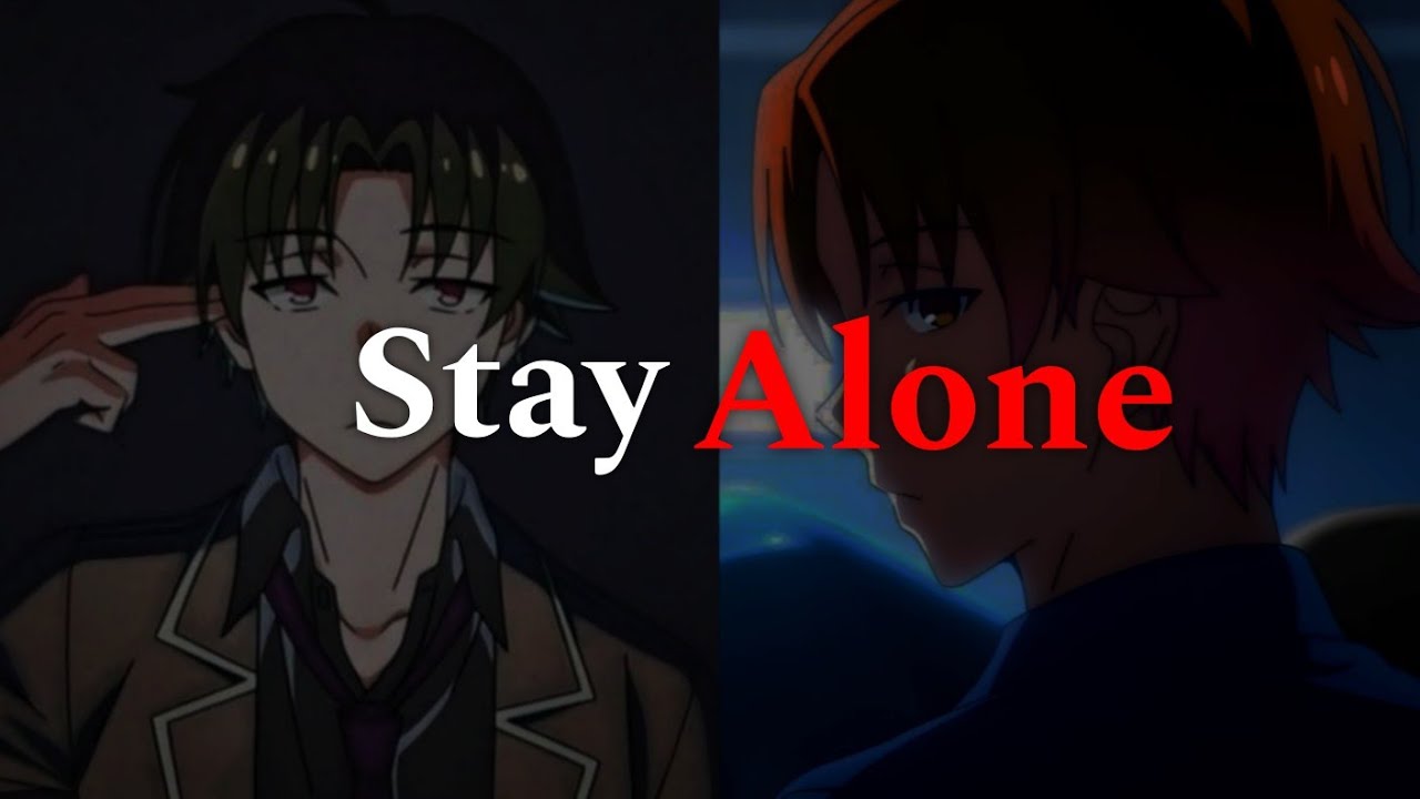 Turn Loneliness into Power | Ayanokoji Motivational Speech