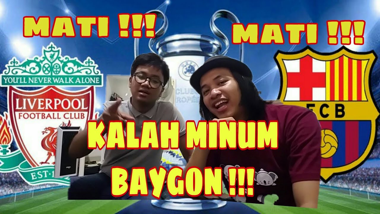 PAKAR BOLA - BARCELONA VS LIVERPOOL. KALAJ MINUM BAYGON FEAT YUDHA KELING