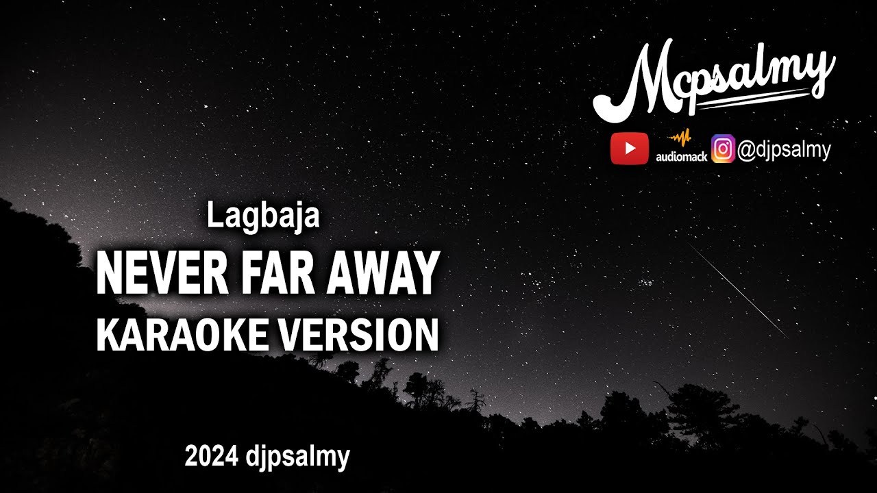 Lagbaja - Never Far Away | Karaoke Lyrics | McPsalmy