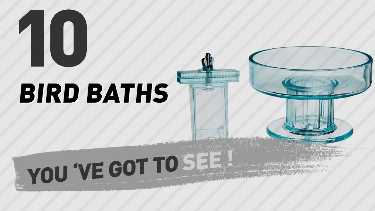 Top 10 Bird Baths // Birds Lover Channel Presents: