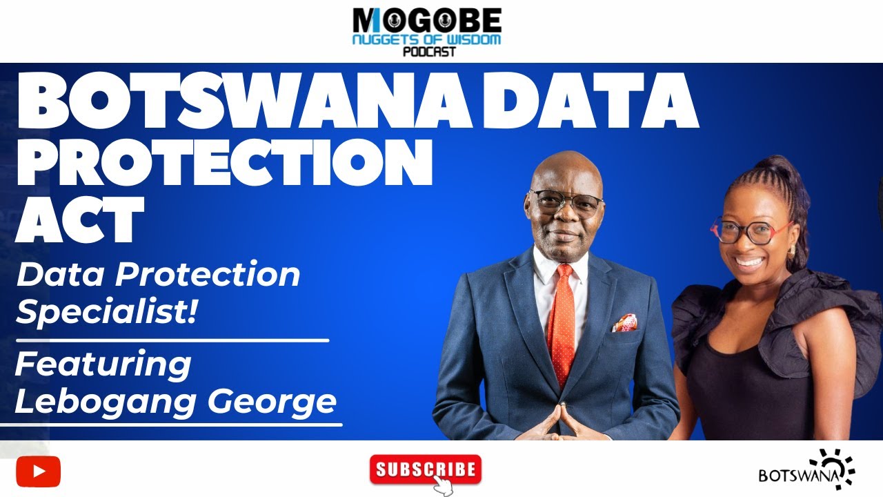 Nuggets On Botswana Data Protection ACT Featuring Lebogang George