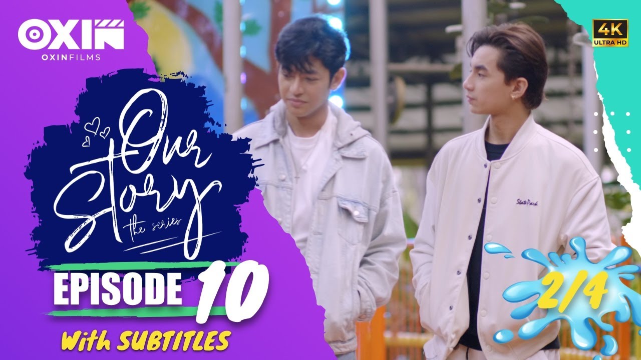 OUR STORY THE SERIES | Episode 10 [2/4]