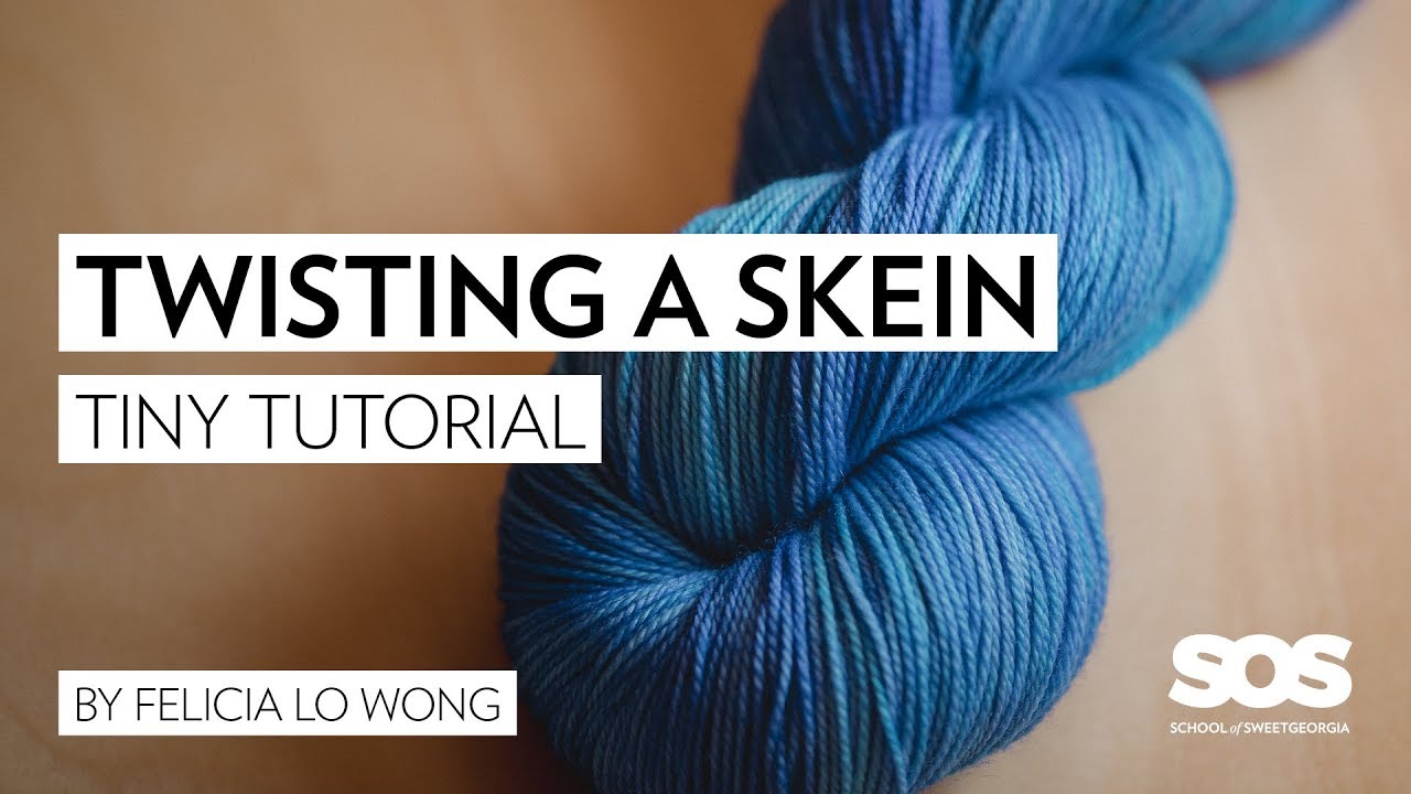 Twisting a Skein of Yarn // School of SweetGeorgia // Tiny Tutorial