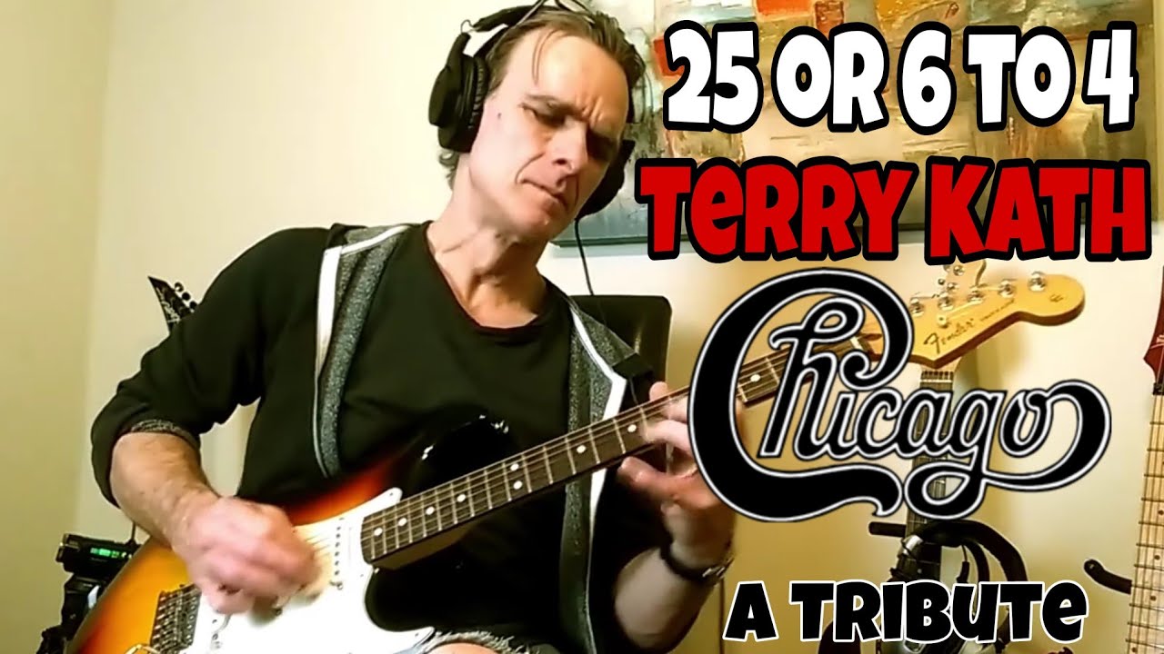 25 or 6 to 4 - Chicago. Tribute to Terry Kath. Solo Cover + Commentary.