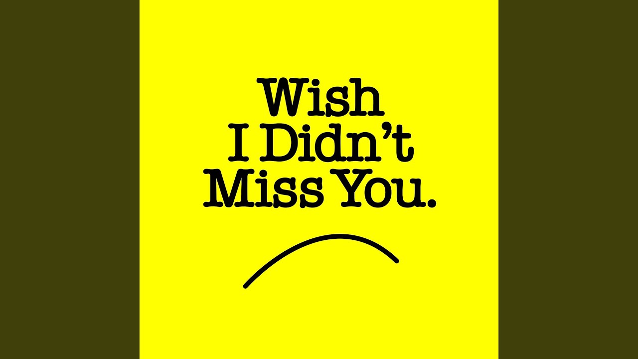 Wish I Didn't Miss You (Extended Mix)