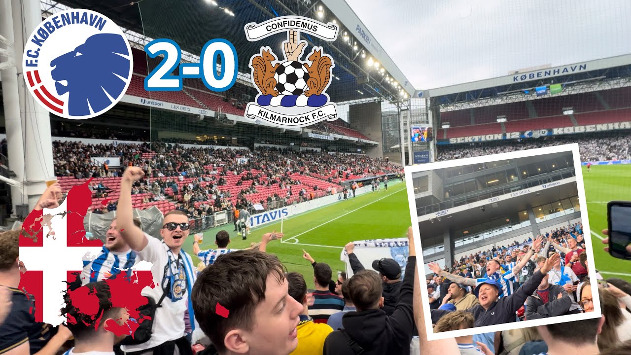 KILLIE TAKE ON COPENHAGEN AT THE PARKEN 🇩🇰