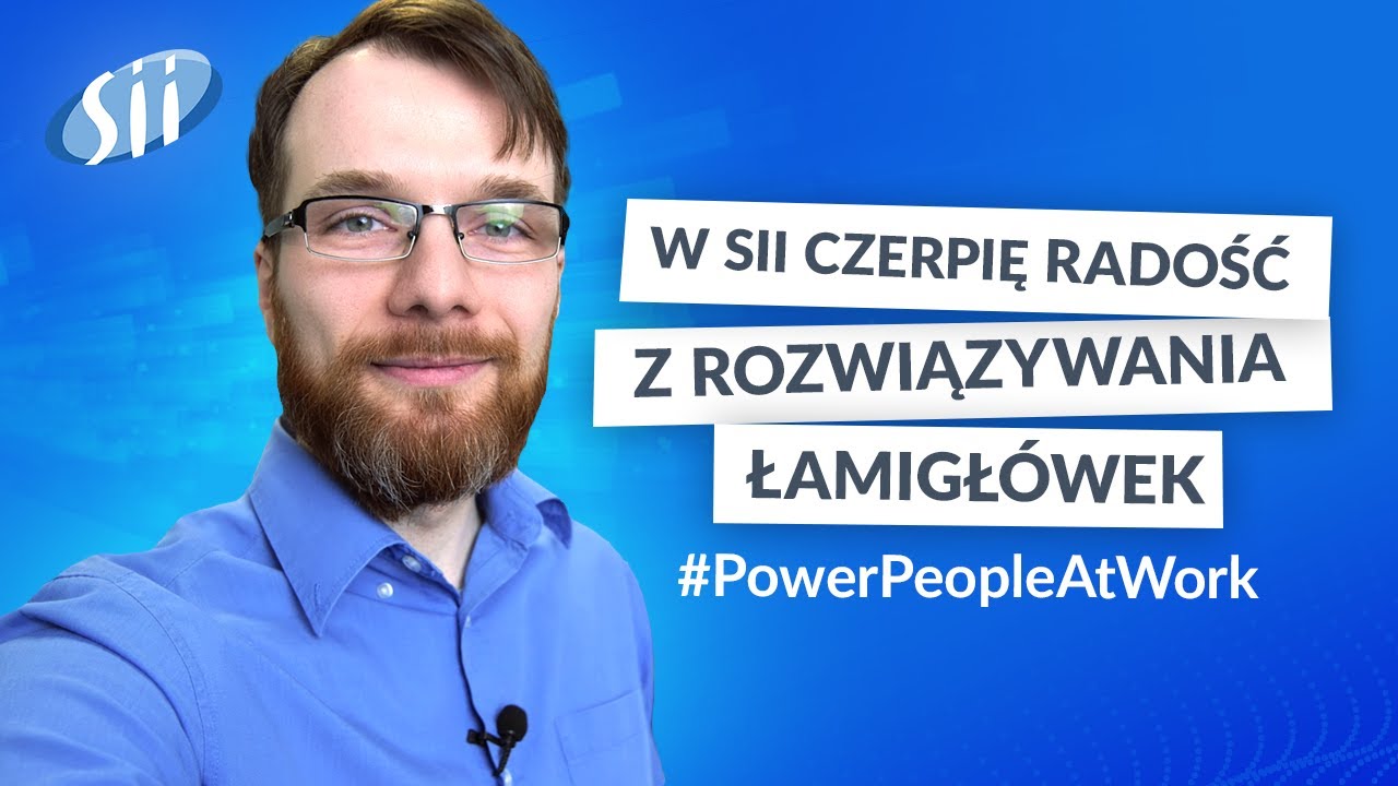 Wyzwania i możliwości C++ Software Developera w Sii #PowerPeopleAtWork