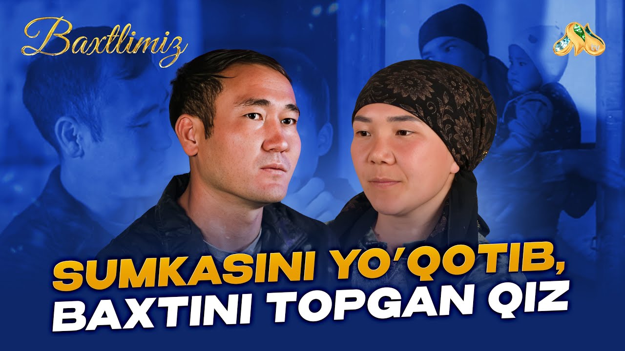 Sumkasini yo’qotib, baxtini topgan qiz... Baxtlimiz