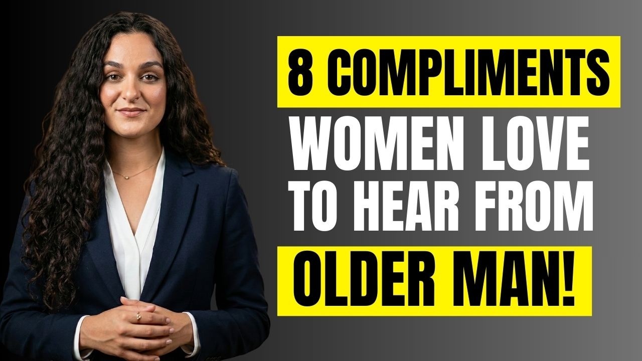 These 8 Compliments Hit Different When They Come From Older Men | Female Psychology