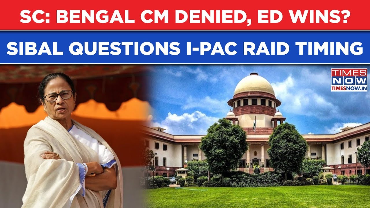 SC Notice To CM Mamata: Bengal I-PAC Raid Drama Hits TMC Govt, ED Wins? Kapil Sibal Tells Court...