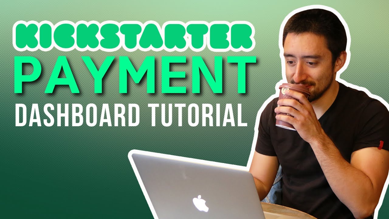 Kickstarter Dashboard Tutorial - Payment