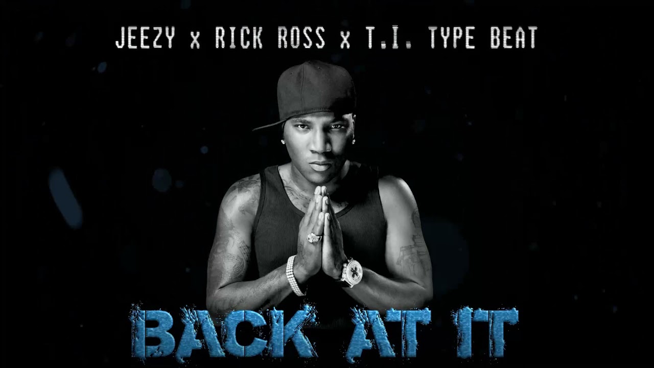 Jeezy x Rick Ross x TI Type Beat Back At It
