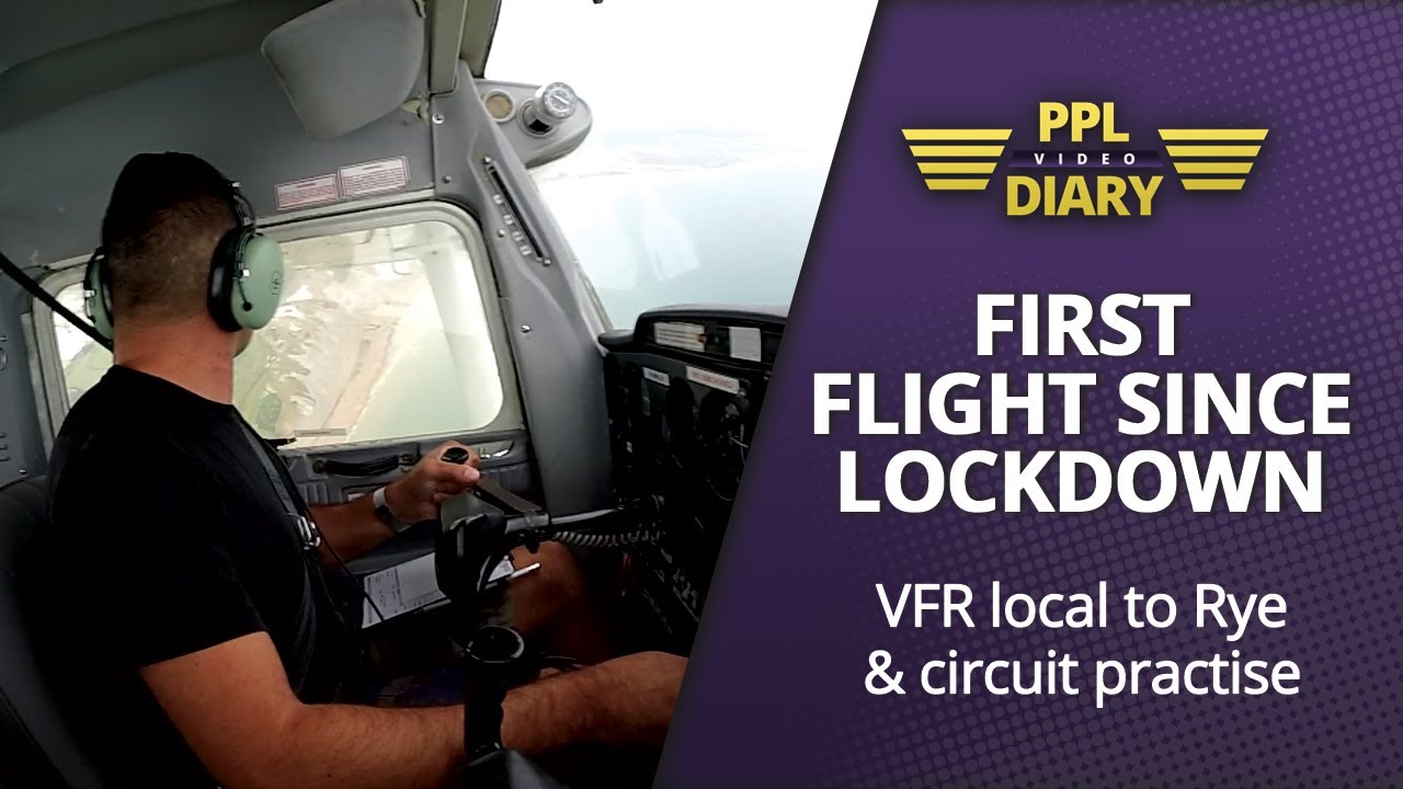 First flight since lockdown - VFR local to Rye and circuit practise