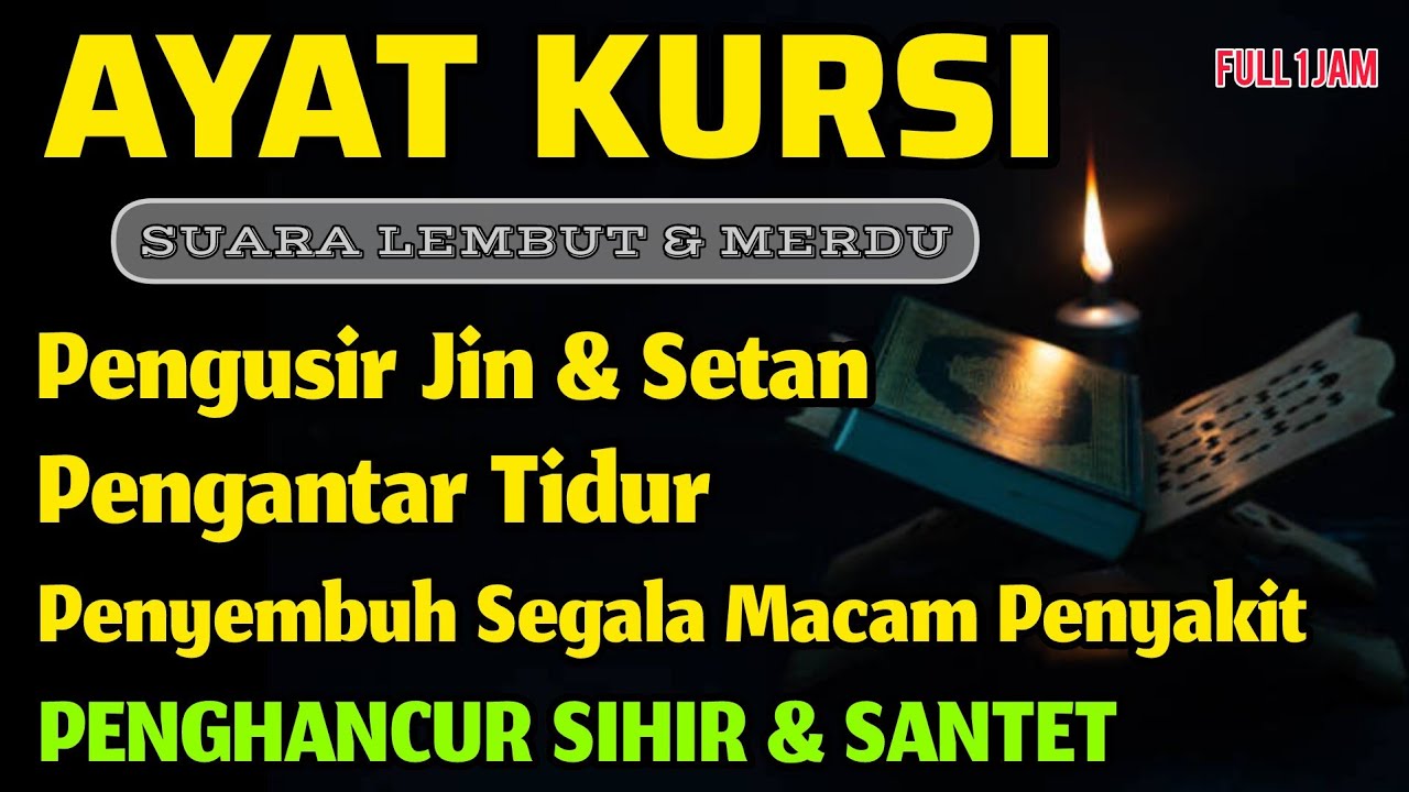 Ayat Kursi Pengantar Tidur, Ayat Kursi Pengusir Setan, Ayat Kursi Penghancur Jin & Sihir