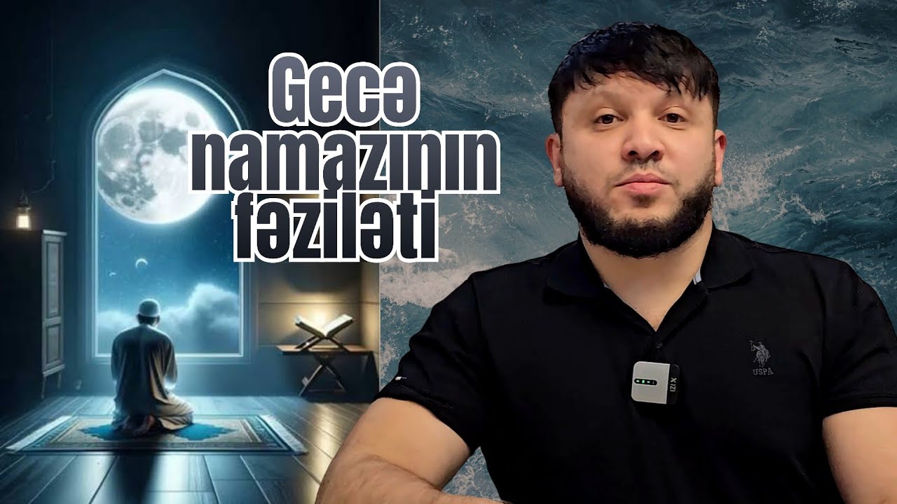 Gecə namazının fəziləti (25.02.25) Emin Haqverdiyev 