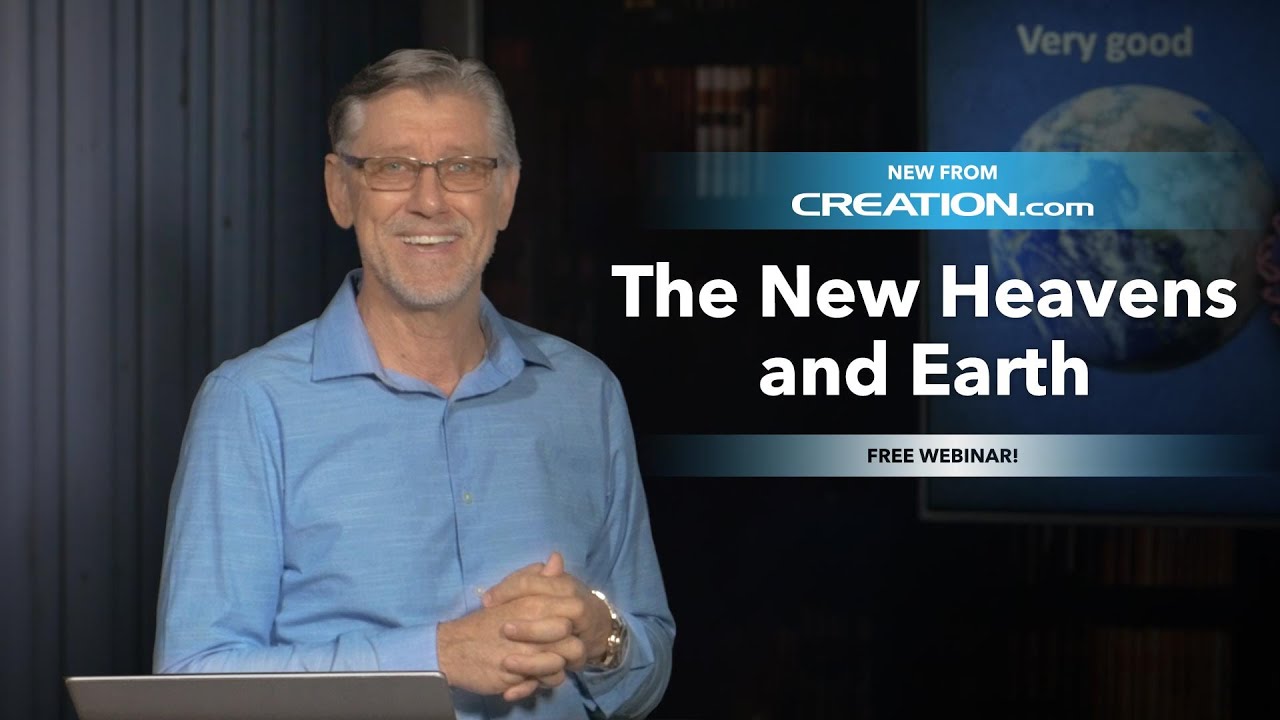 The New Heavens and Earth (Webinar)