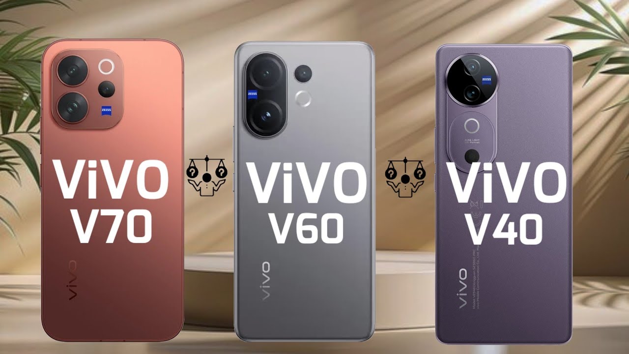 ViVO V70 Vs ViVO V60 Vs ViVO V40
