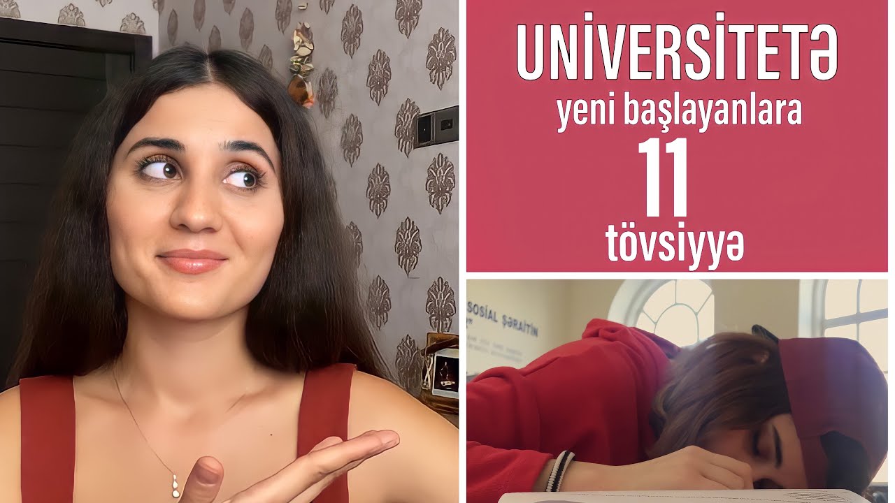 Universitetə yeni başlayanlara 11 tövsiyyə. 1ci kurslara məsləhətlər.