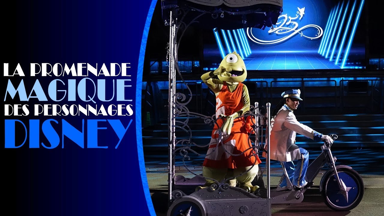 La Promenade Magique des Personnages Disney - Le Grand Final des 25 ans - 2018