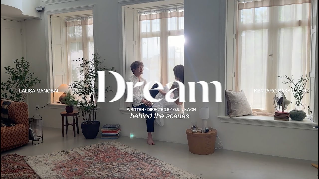 LISA - DREAM feat. Kentaro Sakaguchi (Official BTS)