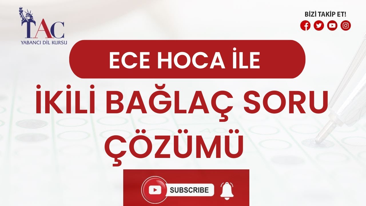 ECE HOCA İKİLİ BAĞLAÇ SORU ÇÖZÜMÜ I @tacdilkursu