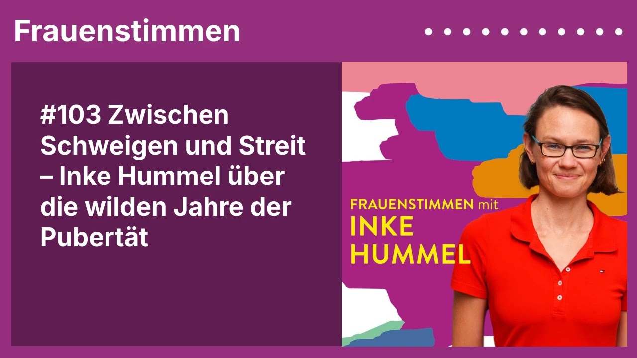 #103 Zwischen Schweigen und Streit – Inke Hummel über die wilden Jahre der Pubertät