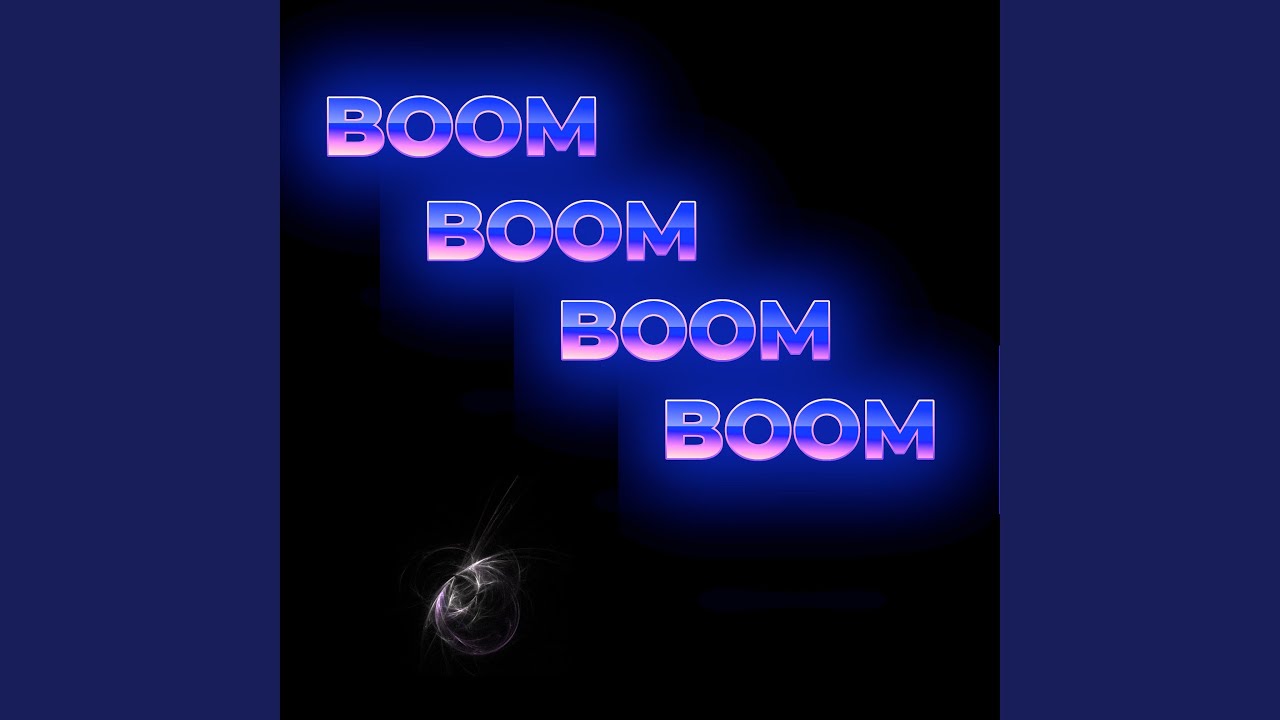 Boom Boom Boom Boom