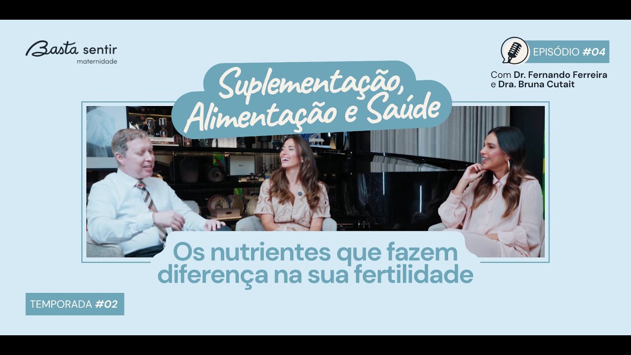 Cuidados Fundamentais na Jornada da Maternidade: Suplementação, Alimentação e Saúde - T2, Ep. 4