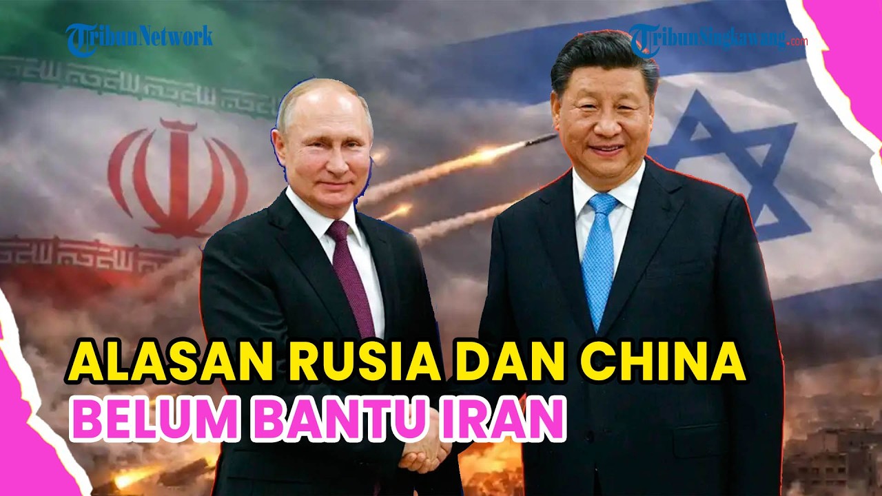 🔺ALASAN RUSIA DAN CHINA BELUM BANTU IRAN MESKI DIGEMPUR❗