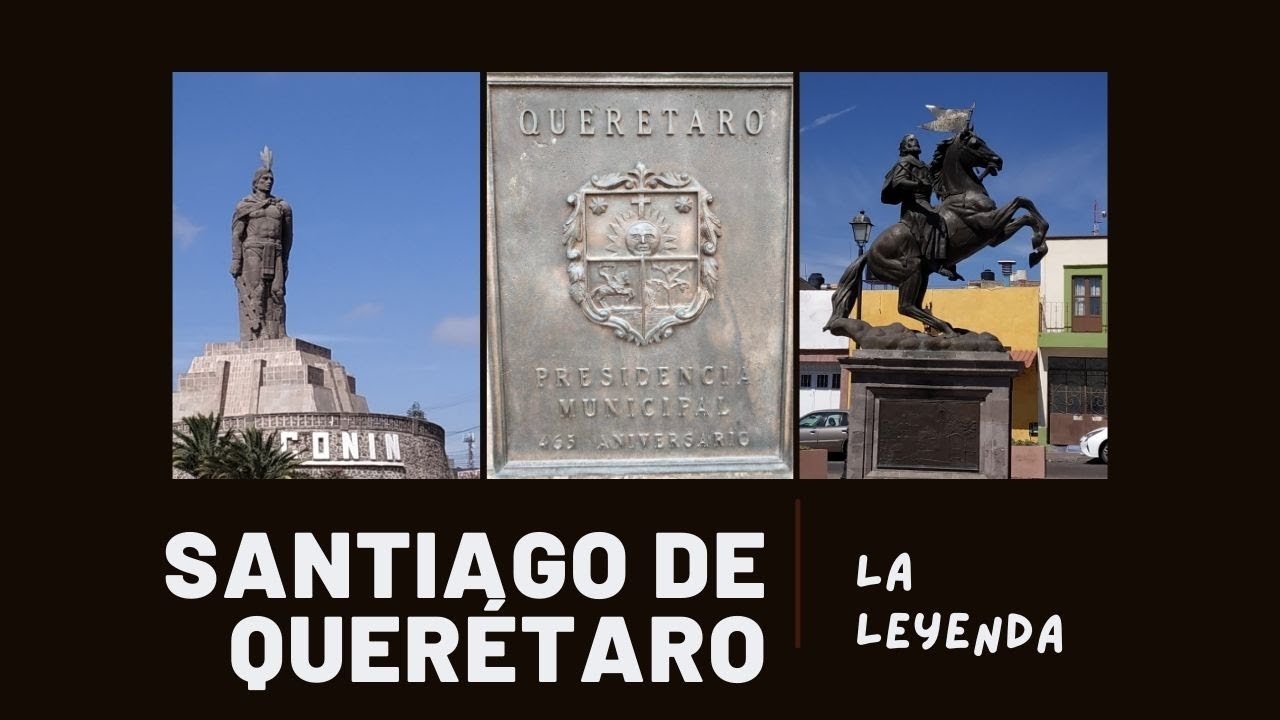 Santiago de Querétaro, la leyenda