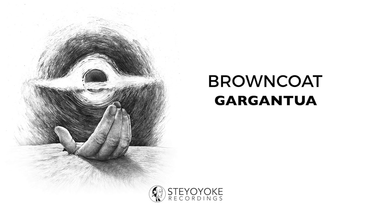 Browncoat - Gargantua (Original Mix) | Steyoyoke